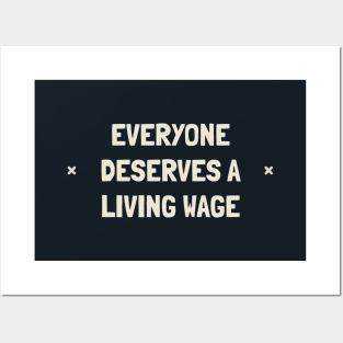 Everyone Deserves A Living Wage - Minimum Wage Posters and Art